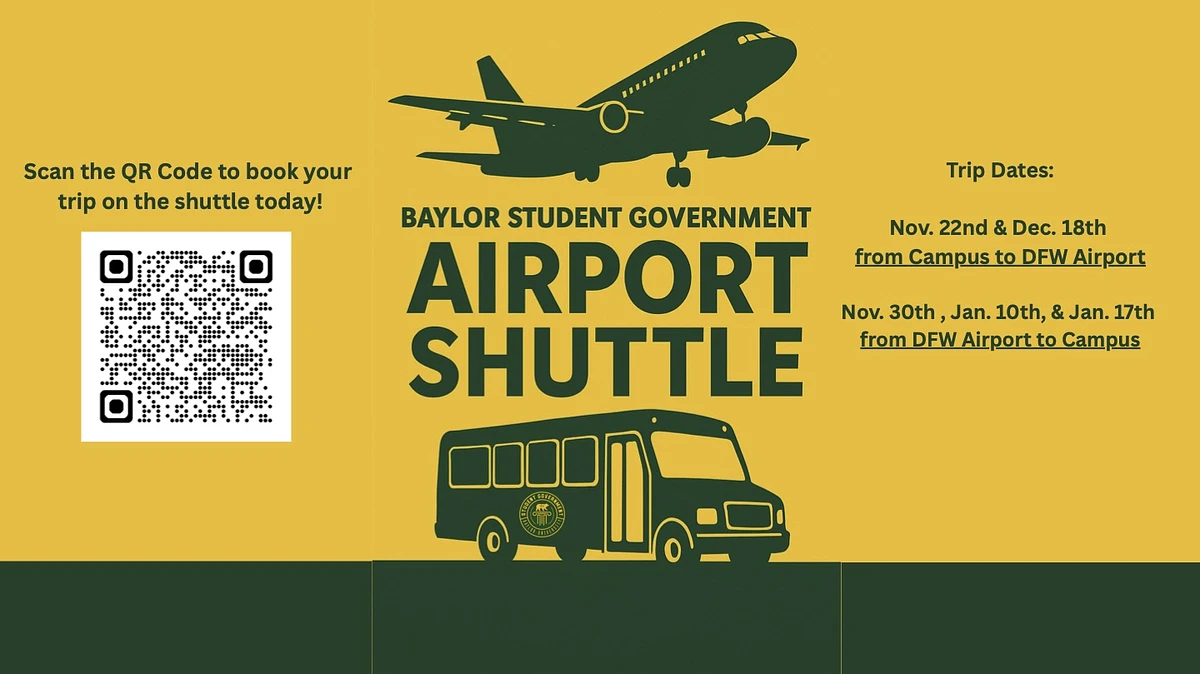 The image is an advertisement for the Baylor Student Government Airport Shuttle, detailing dates for trips between campus and DFW Airport with a QR code for booking.
